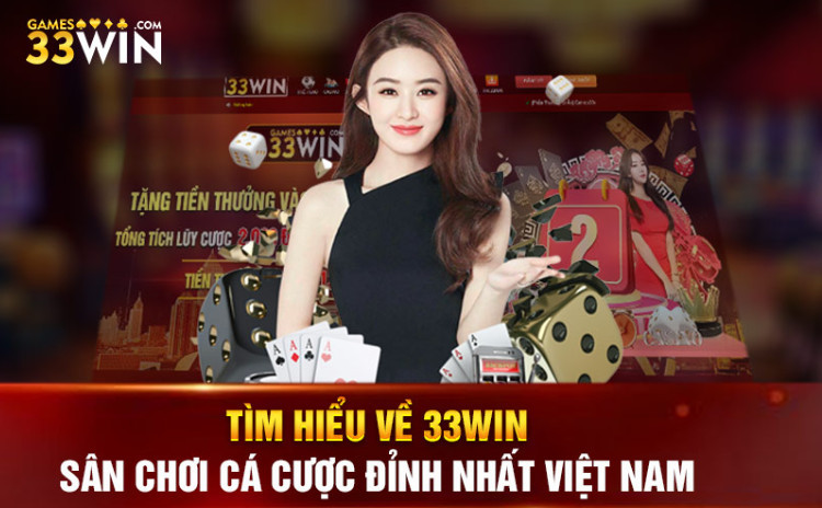 Tìm hiểu về 33Win - sân chơi cá cược đỉnh nhất Việt Nam