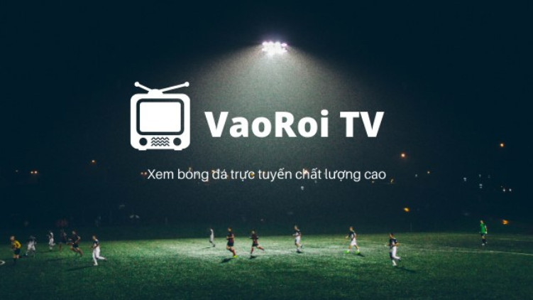 Vaoroi TV - Trang trực tiếp bóng đá miễn phí số 1 Việt Nam