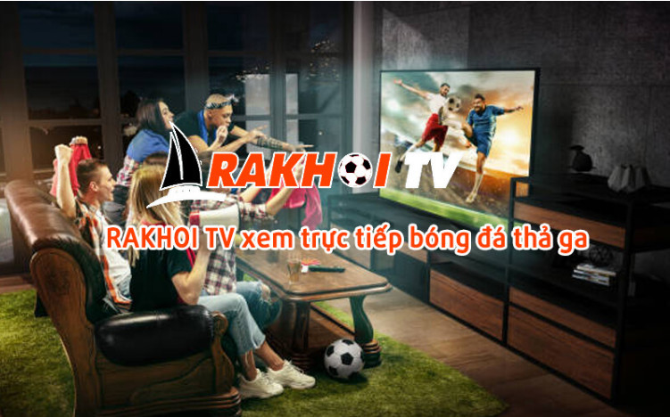 Rakhoitv cung cấp dịch vụ xem bóng đá trực tuyến
